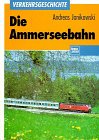 Beispielbild fr Die Ammerseebahn. Verkehrsentwicklung im westlichen Oberbayern zum Verkauf von medimops