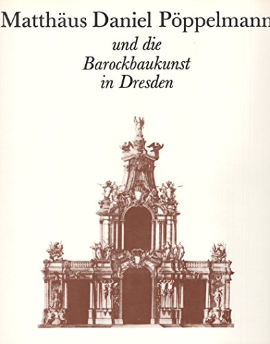 Beispielbild fr Matthus Daniel Pppelmann und die Barockbaukunst in Dresden zum Verkauf von medimops