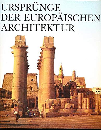 Beispielbild fr Ursprunge der europaischen Architektur: Geschichte von Bautatigkeit und Baukunst im Altertum (German Edition) zum Verkauf von medimops