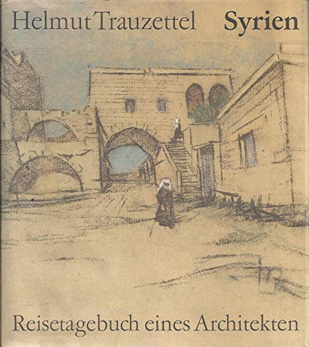 Stock image for Syrien. Aus dem Reisetagebuch eines Architekten for sale by medimops