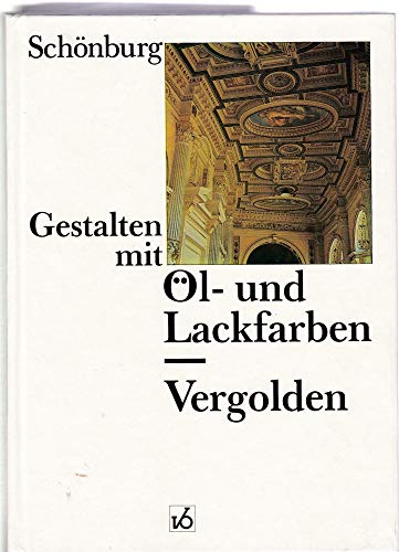 Stock image for Gestalten mit l- und Lackfarben. Vergolden for sale by medimops
