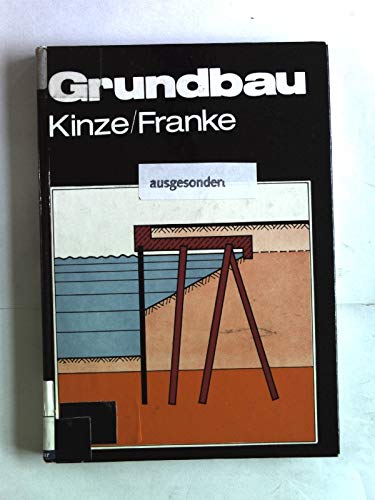 Imagen de archivo de Grundbau / Walter Kinze ; Dietrich Franke a la venta por Antiquariat Bookfarm