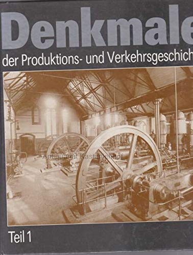 Denkmale der Produktions- und Verkehrsgeschichte (Teil 1)