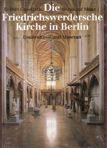 Beispielbild fr Die Friedrichswerdersche Kirche in Berlin. Baudenkmal und Museum zum Verkauf von medimops
