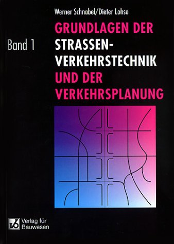 Stock image for Grundlagen der Straenverkehrstechnik und der Verkehrsplanung, in 2 Bdn., Bd.1, Verkehrstechnik for sale by medimops