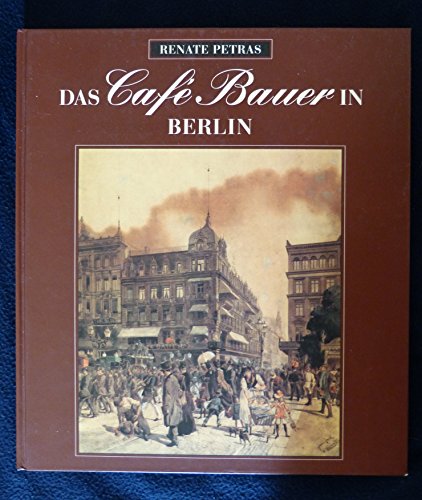 Beispielbild fr Das Cafe Bauer in Berlin zum Verkauf von medimops