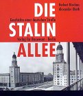 Die Stalinallee. Geschichte einer deutschen Straße. - Nicolaus, Herbert und Obeth, Alexander