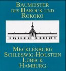 Baumeister des Barock und Rokoko, In Mecklenburg, Schleswig-Holstein, Lübeck, Hamburg - Heckmann, Hermann