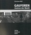 Gauforen - Zentren der Macht. Zur nationalsozialistischen Architektur und Stadtplanung - Wolf, Christiane