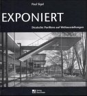 Stock image for Exponiert. Deutsche Pavillons auf Weltausstellungen for sale by medimops