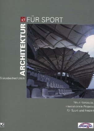 9783345007378: Architektur fr Sport: Neue Konzepte, internationale Projekte fr Sport und Freizeit
