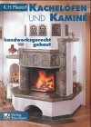 Kachelöfen und Kamine handwerksgerecht gebaut - Pfestorf Karl Heinz