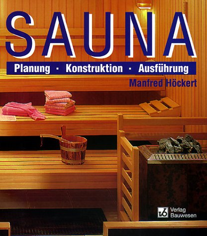 9783345007545: Sauna. Planung, Konstruktion, Ausfhrung