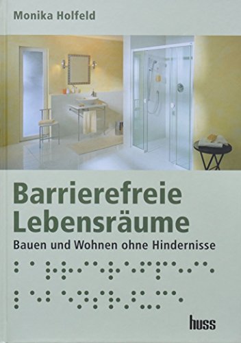 Stock image for Barrierefreie Lebensrume: Bauen und Wohnen ohne Hindernisse for sale by Online-Shop S. Schmidt