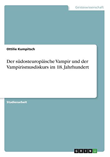 Stock image for Der sdosteuropische Vampir und der Vampirismusdiskurs im 18. Jahrhundert for sale by medimops