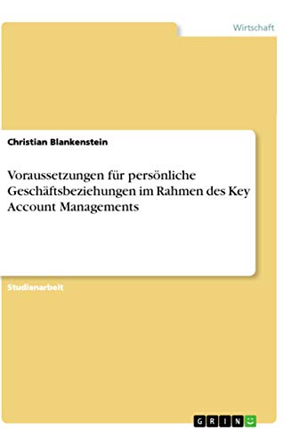 9783346016461: Voraussetzungen fr persnliche Geschftsbeziehungen im Rahmen des Key Account Managements