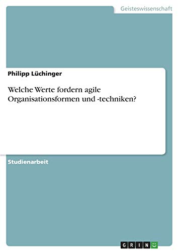 Imagen de archivo de Welche Werte fordern agile Organisationsformen und -techniken? (German Edition) a la venta por California Books