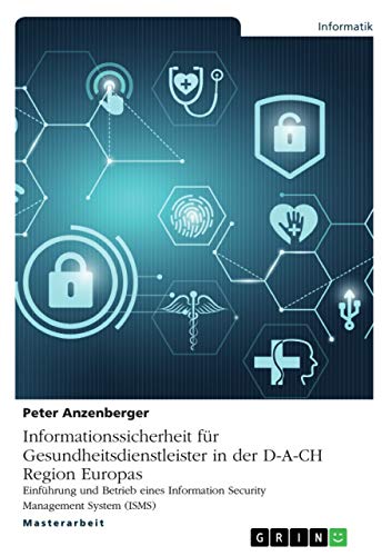 9783346192868: Informationssicherheit fr Gesundheitsdienstleister in der D-A-CH Region Europas: Einfhrung und Betrieb eines Information Security Management System (ISMS)