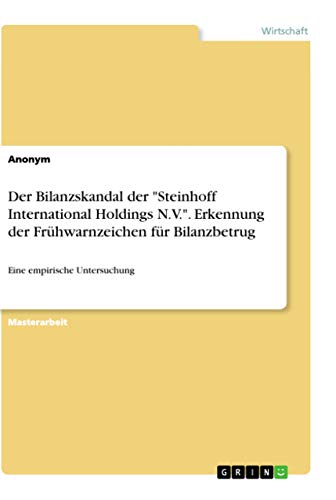 9783346278807: Der Bilanzskandal der "Steinhoff International Holdings N.V.". Erkennung der Frhwarnzeichen fr Bilanzbetrug: Eine empirische Untersuchung (German Edition)