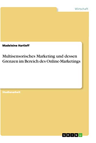 Beispielbild fr Multisensorisches Marketing und dessen Grenzen im Bereich des Online-Marketings zum Verkauf von WorldofBooks
