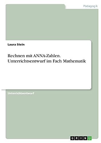 9783346299031: Rechnen mit ANNA-Zahlen. Unterrichtsentwurf im Fach Mathematik