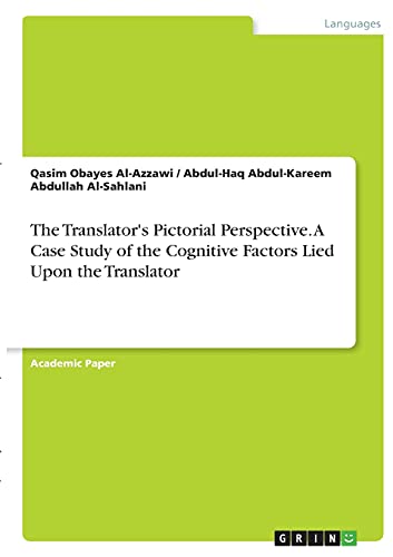 Imagen de archivo de The Translator's Pictorial Perspective. A Case Study of the Cognitive Factors Lied Upon the Translator a la venta por California Books