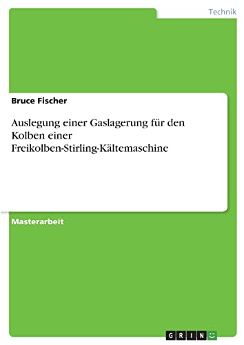 9783346437136: Auslegung einer Gaslagerung fr den Kolben einer Freikolben-Stirling-Kltemaschine (German Edition)