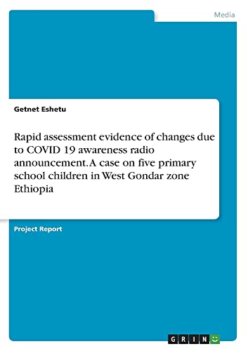 9783346448811: Rapid assessment evidence of changes due to COVID 19 awareness radio announcement. A case on five primary school children in West Gondar zone Ethiopia