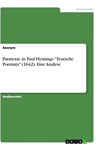 9783346518071: Paratexte in Paul Flemings "Teutsche Poemata" (1642). Eine Analyse