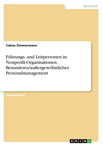 Stock image for Fhrungs- und Leitpersonen in Nonprofit-Organisationen. Besonderes/auergewhnliches Personalmanagement (German Edition) for sale by Lucky's Textbooks