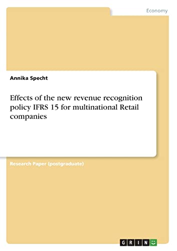 Stock image for Effects of the new revenue recognition policy IFRS 15 for multinational Retail companies for sale by Smartbuy