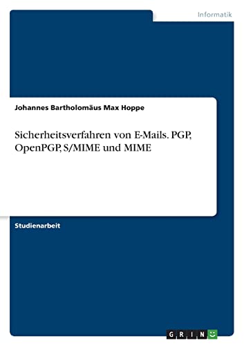 Beispielbild fr Sicherheitsverfahren von E-Mails. PGP, OpenPGP, S/MIME und MIME zum Verkauf von medimops