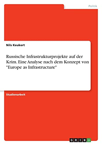 9783346706492: Russische Infrastrukturprojekte auf der Krim. Eine Analyse nach dem Konzept von "Europe as Infrastructure"