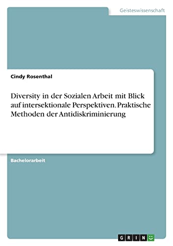 9783346763105: Diversity in der Sozialen Arbeit mit Blick auf intersektionale Perspektiven. Praktische Methoden der Antidiskriminierung (German Edition)