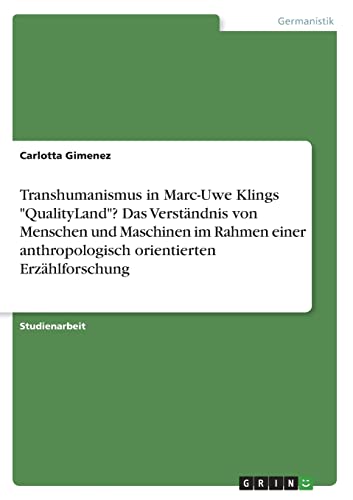 9783346773104: Menschen, Maschinen und Transhumanismus in Marc-Uwe Klings Qualityland. Anthropologisch orientierte Erzhlforschung