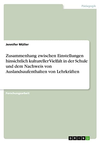 9783346866066: Zusammenhang zwischen Einstellungen hinsichtlich kultureller Vielfalt in der Schule und dem Nachweis von Auslandsaufenthalten von Lehrkrften