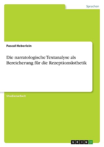 9783346880550: Die narratologische Textanalyse als Bereicherung fr die Rezeptionssthetik