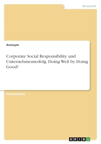 Beispielbild fr Corporate Social Responsibility Und Unternehmenserfolg. Doing Well by Doing Good? zum Verkauf von Blackwell's