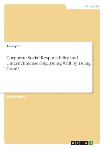 9783346907967: Corporate Social Responsibility und Unternehmenserfolg. Doing Well by Doing Good?