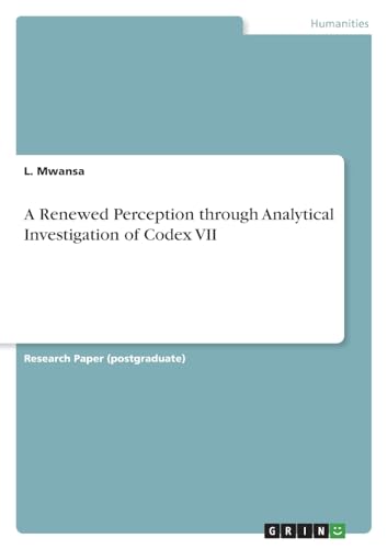 9783346933942: A Renewed Perception through Analytical Investigation of Codex VII