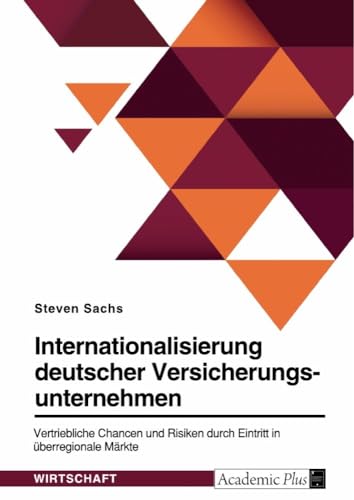 Stock image for Internationalisierung deutscher Versicherungsunternehmen. Vertriebliche Chancen und Risiken durch Eintritt in berregionale Mrkte for sale by BuchWeltWeit Ludwig Meier e.K.