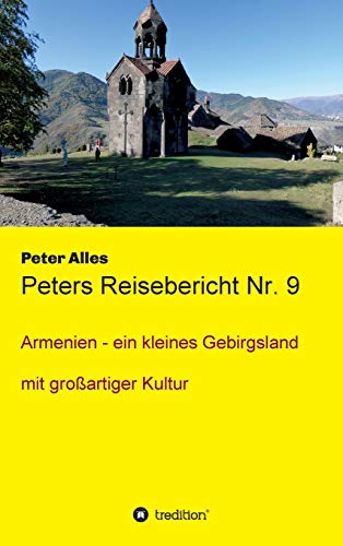 Beispielbild fr Peters Reisebericht Nr. 9: Armenien - ein kleines Gebirgsland mit groartiger Kultur (German Edition) zum Verkauf von Lucky's Textbooks