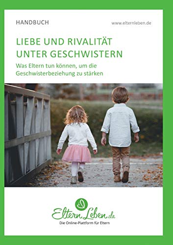 Stock image for Liebe und Rivalitt unter Geschwistern: Was Eltern tun knnen, um die Geschwisterbeziehung zu strken (German Edition) for sale by GF Books, Inc.