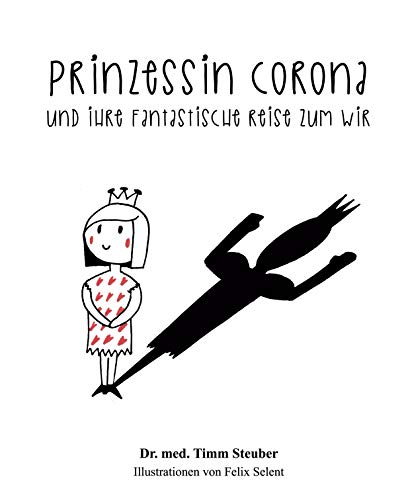 Stock image for Prinzessin Corona und ihre fantastische Reise zum Wir: Das Mutmach-Buch aus der Krise fr Kinder und Erwachsene for sale by medimops