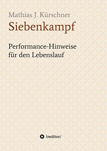 Stock image for Siebenkampf: Performance-Hinweise fr den Lebenslauf for sale by medimops
