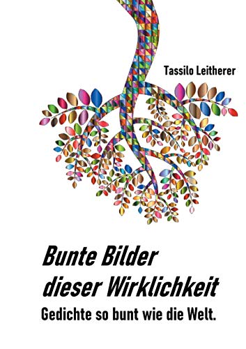Stock image for Bunte Bilder dieser Wirklichkeit: Gedichte so bunt wie das Leben. (German Edition) for sale by Lucky's Textbooks