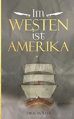 Beispielbild fr Im Westen ist Amerika: Historischer Roman zum Verkauf von medimops