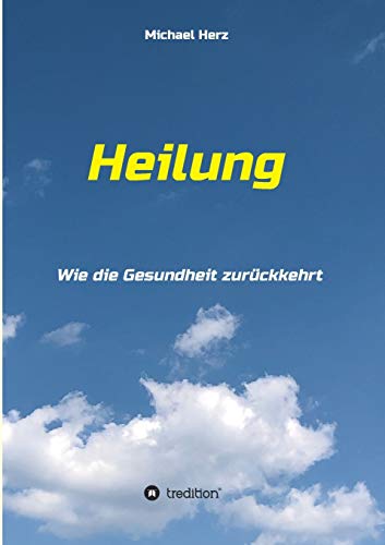 Beispielbild fr Heilung - Wie die Gesundheit zurückkehrt zum Verkauf von WorldofBooks