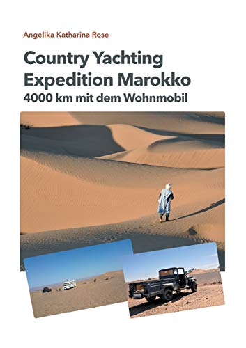 Beispielbild fr Country Yachting - Expedition Marokko: 4000 km Marokko - Ein Wohnmobil Abenteuer ohne Allrad! (German Edition) zum Verkauf von GF Books, Inc.