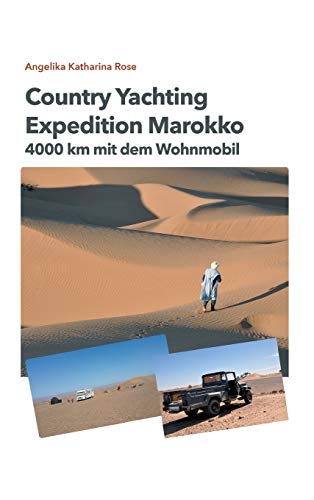 Beispielbild fr Country Yachting - Expedition Marokko: 4000 km Marokko - Ein Wohnmobil Abenteuer ohne Allrad! (German Edition) zum Verkauf von Lucky's Textbooks